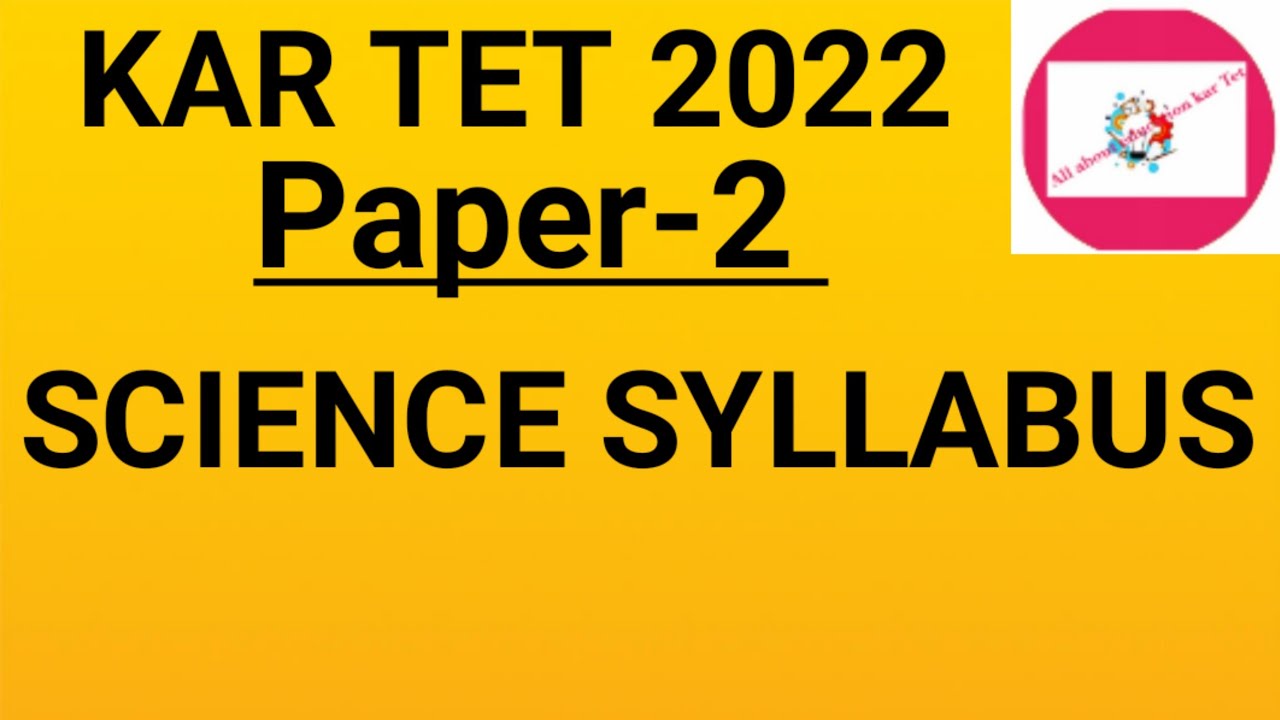 KarTet 2022 Paper-2 Science Syllabus|Tet paper2 Science Syllabus details