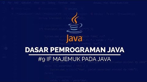 #9 IF Majemuk pada JAVA | DASAR PEMROGRAMAN JAVA