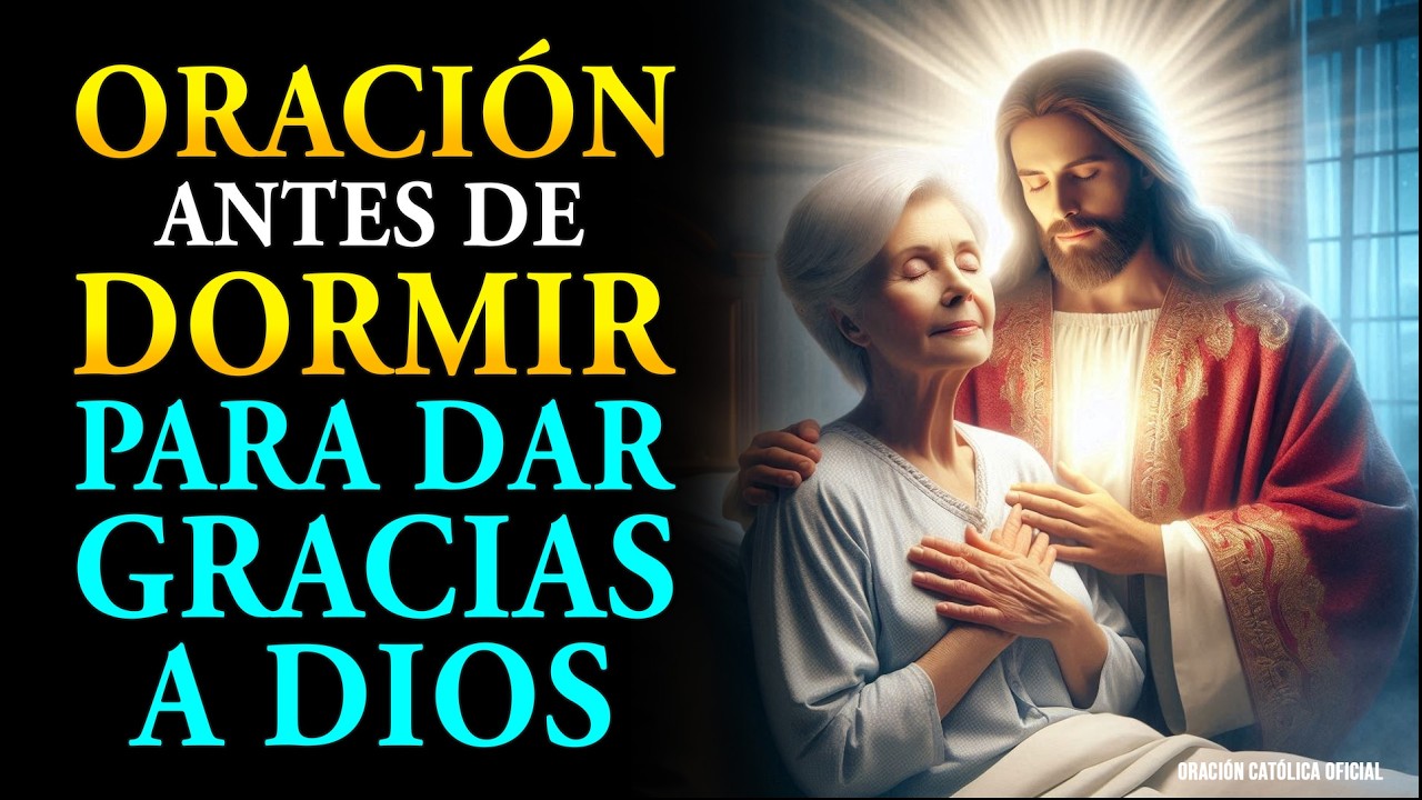 Oración Nocturna para Dar Gracias a Dios | Calma Tu Corazón Antes de Dormir