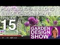 Garden Design Show 15 - Planting Ideas, Long & Wide Garden Design Plans