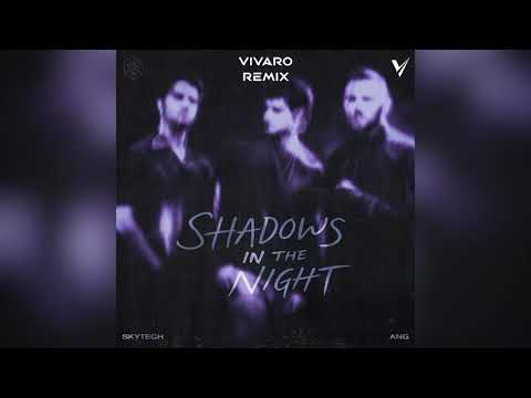 Skytech \u0026 ANG - Shadows In The Night (Vivaro Remix)