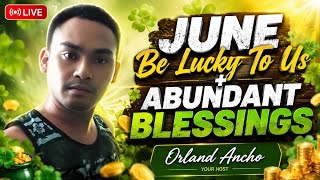June Be Lucky To Us + Abundant Blessings