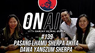 On Air With Sanjay #139 - Pasang Lhamu Sherpa Akita & Dawa Yangzum Sherpa