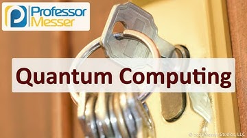 Quantum Computing - SY0-601 CompTIA Security+ : 2.8