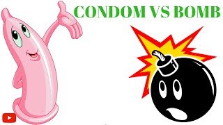 Condom Vs Bomb !!!!!!!!