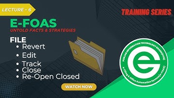 e-FOAS Training Series – Lecture 6 | FILE (Revert / Edit / Track / Close / Re-Open Closed)