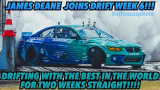 James Deane is joining DRIFT WEEK 6!!!  Im so EXCITED!