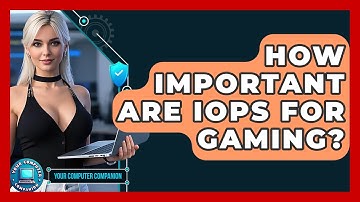 How Important Are IOPS For Gaming? - Your Computer Companion