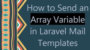 How to Send an Array Variable in Laravel Mail Templates