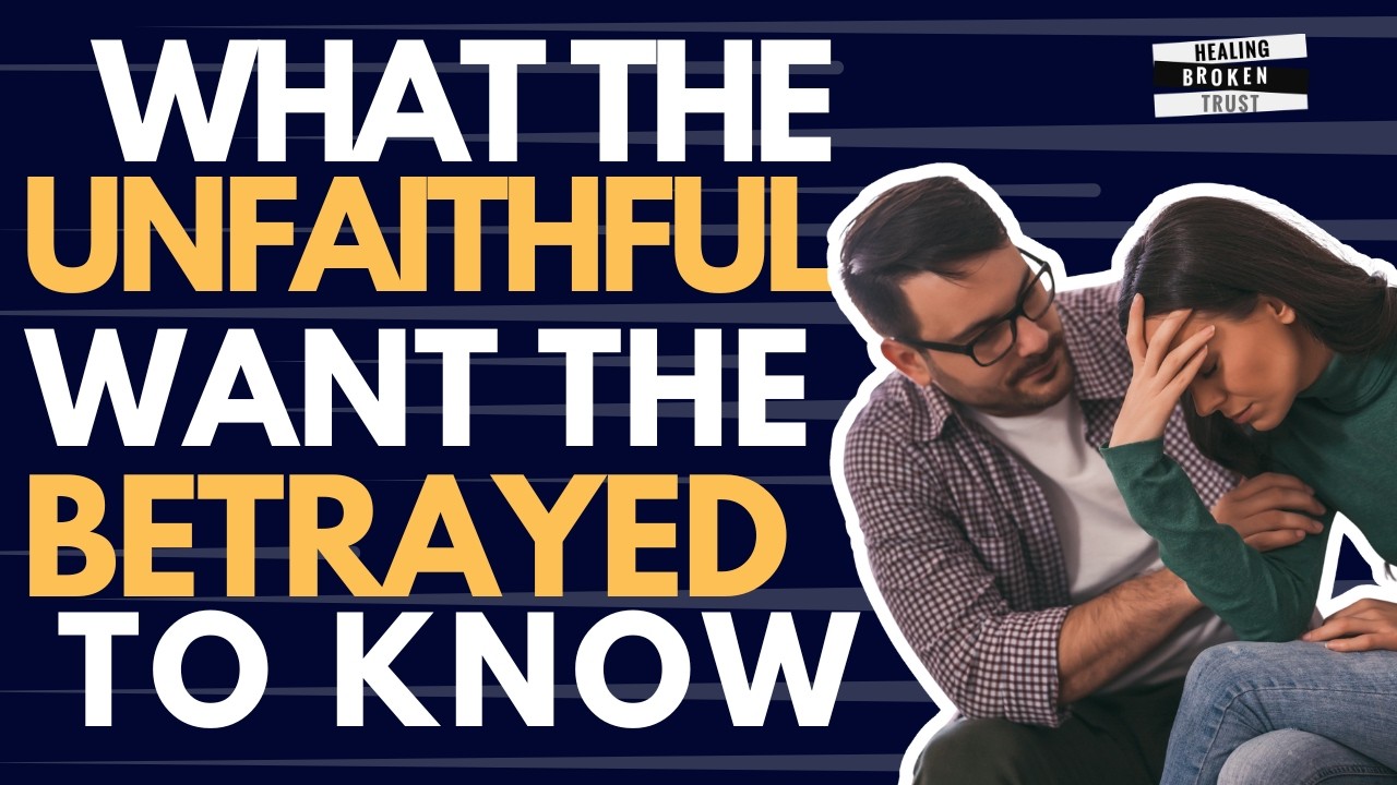 What the Unfaithful Want the Betrayed to Know About the Details of the Affair