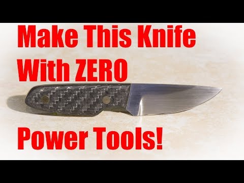 Make a Knife Without Power Tools!  Carbon Fiber Handle!