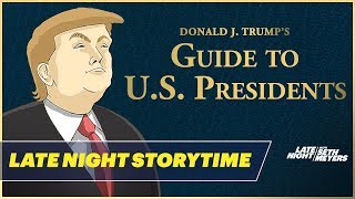 Late Night Storytime: Donald J. Trump's Guide to U.S. Presidents, Vol. 1