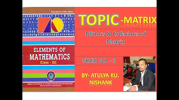 Video8#Matrix||Minors||Cofactors||CHSE||Class 12th Mathematics||by Prayas Trust