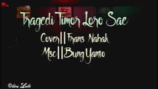 Tragedi Timor Sae||Cover,Voc,FN Bria||Msc,Bung Yanto,Dansa 2022,Live Labis Cave