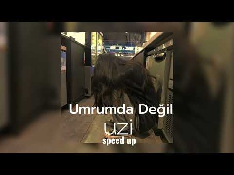 UMRUMDA DEĞİL // UZİ //SPEED UP