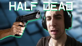 ► LA ROULETTE RUSSE ENTRE POTES - HALF DEAD