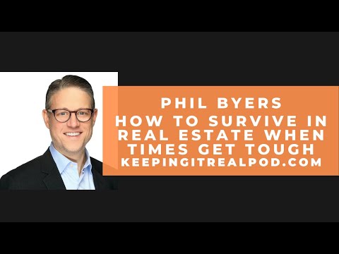 Phil Byers   How To Survive In Real Estate When Times Get Tough