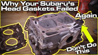 Why Your Subaru's Head Gaskets Failed... Again.