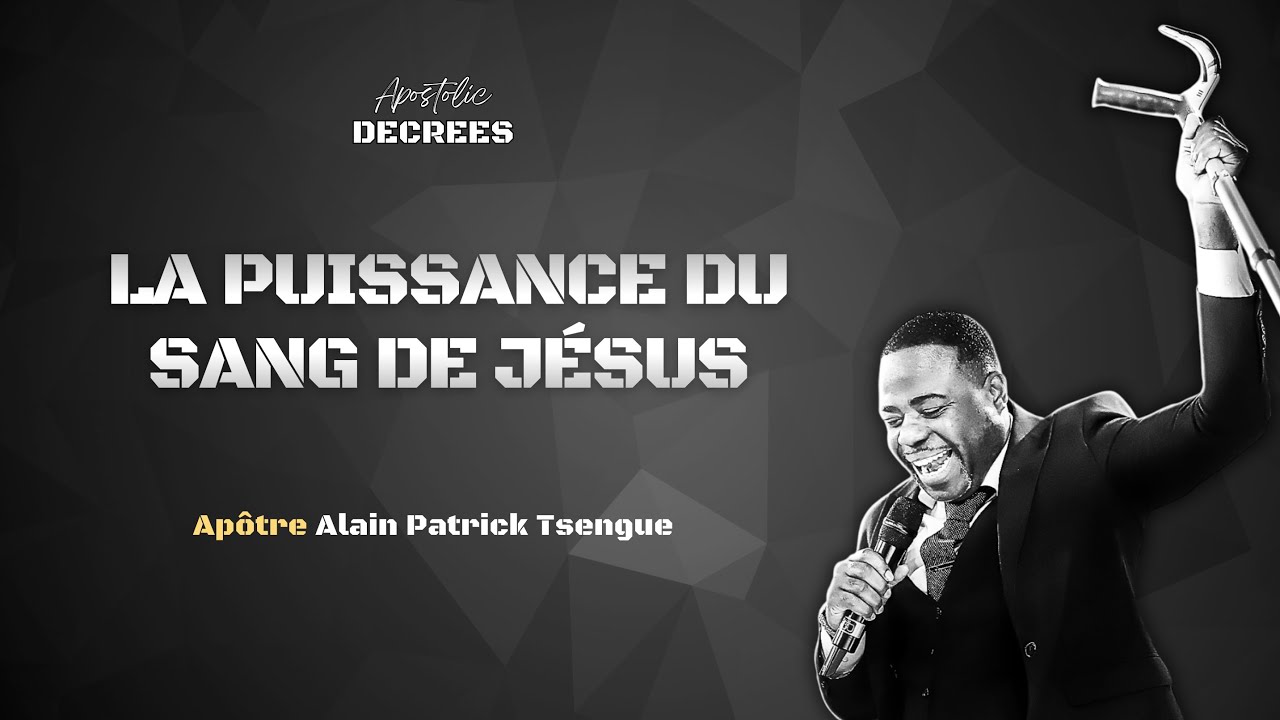 LE MYSTÈRE DERRIÈRE LE SANG DE JÉSUS - Apôtre Alain Patrick Tsengue 