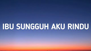 SEMUA MENANGIS SAAT DENGAR LAGU INI - IBU SUNGGUH AKU RINDU - MAULANA ARDIANSYAH ( LIRIK )