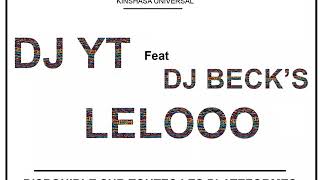 Dj Yt feat Dj Beck's Lelooo ( Officiel Sound )