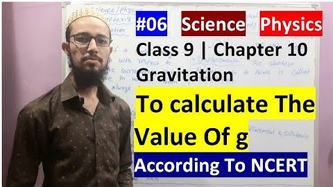 🔥 Class 9 Chapter 10 | Gravitation | To Calculate The Value Of g | 06 | by Aziz Bohra