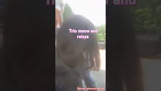 reisya rahayuningtyas and trio meow