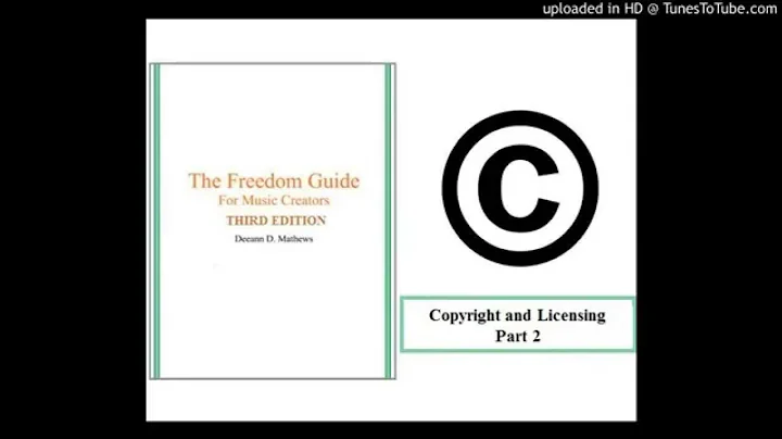 Copyright and Licensing, Part 2 (from The Freedom Guide for Music Creators)