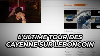 L’ULTIME TOUR DES CAYENNE SUR LEBONCOIN !