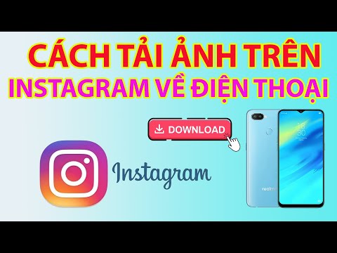 Cách tải ảnh Instagram chất lượng cao về điện thoại Android iPhone