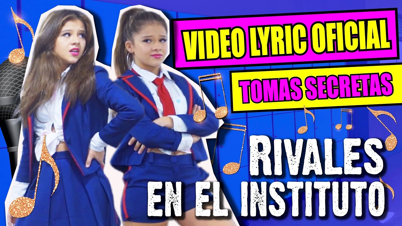 Rivales En El Instituto Video Lyric Oficial Tomas Secretas Nueva Cancion Karina Y Marina Youtube
