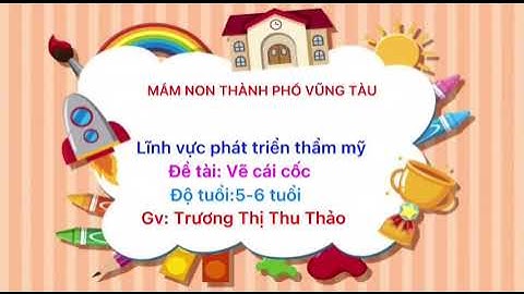 ĐỀ TÀI: VẼ CÁI CỐC- 5_6 TUỔI