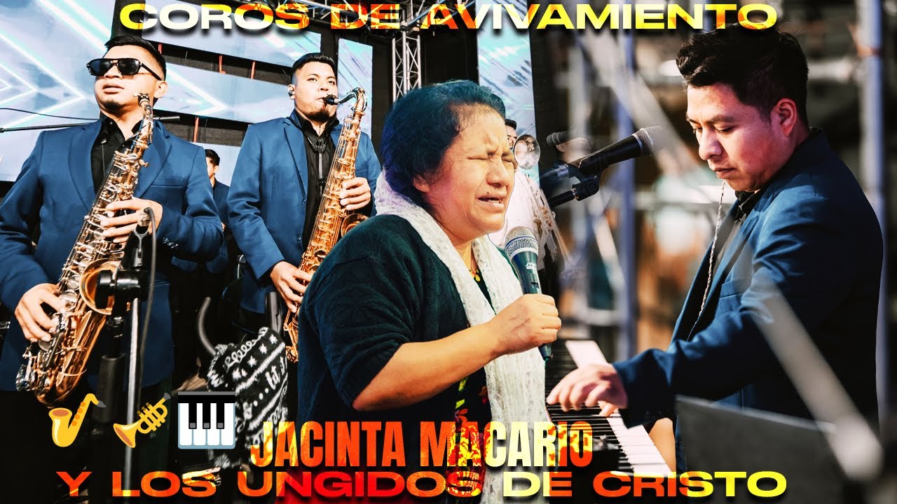 🎤🎼 FULL FULL COROS ‼️🔥 JACINTA MACARIO -  😭😥 Y LOs Ungidos de Cristo