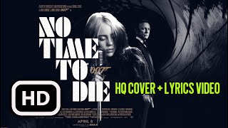 Billie Eilish - 'NO TIME TO DIE' | James Bond OST Cover + LYRICS