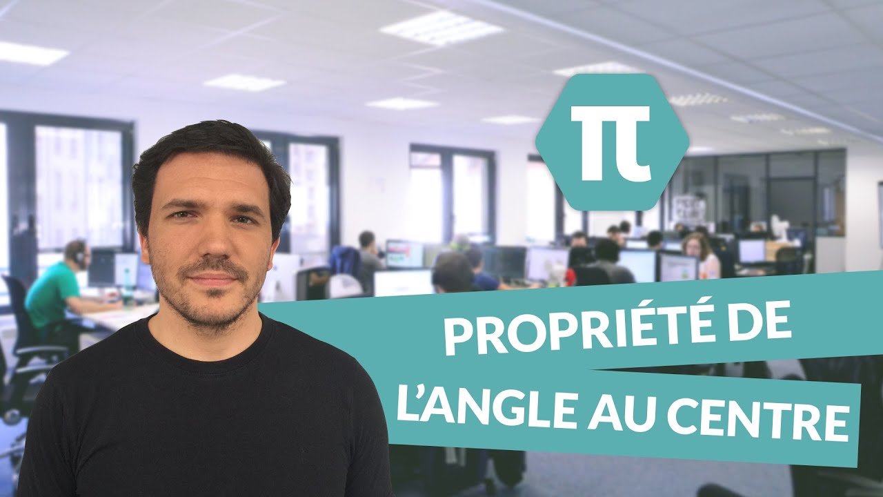 Propriété de l’angle au centre - Angles inscrits et angles au centre - Mathématiques