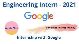 Google Summer Internship  - 2021 || Engineering Intern -2021