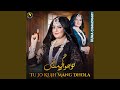 Tu Jo Kujh Mang Dhola Tu Jo Kujh Mang Dhola