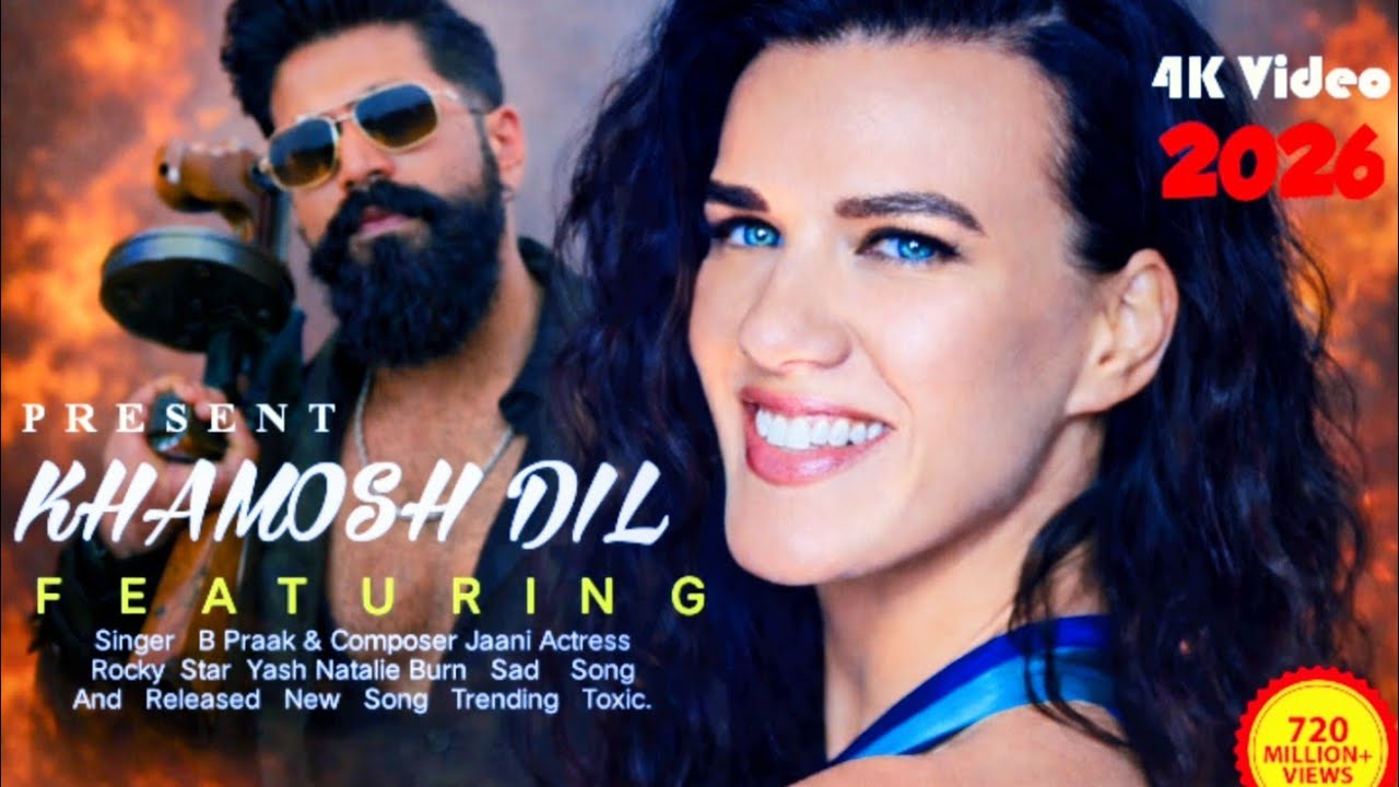 KHAMOSH DIL || B Praak & Jaani || Rocky Star Yash & Natalie Burn 