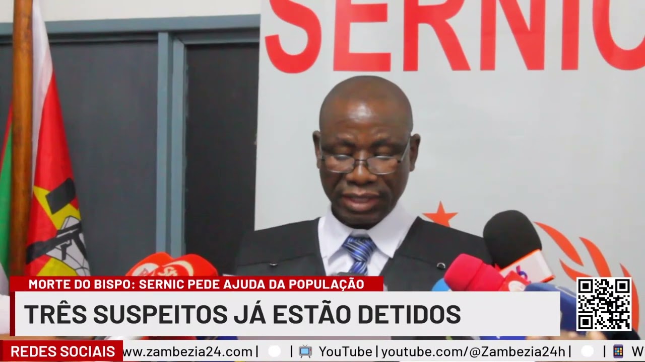 SERNIC CONFIRMA DETENÇÃO DE TRÊS SUSPEITOS SOBRE A MORTE DE DOM OSÓRIO CITORA| TV Zambézia 24h