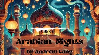 Arabian Nights, Chapter 01 by Andrew Lang - Free Audiobook