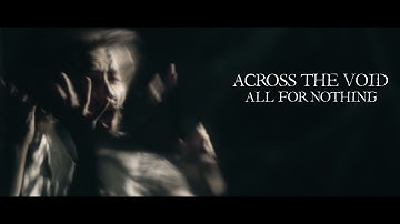Across The Void - All For Nothing (Official Music Video)