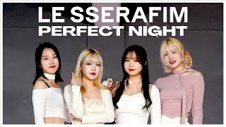 [Mirrored] 르세라핌 LE SSERAFIM - Perfect Night | 4인버전 | 4members | Dance Cover | 커버댄스 | 거울모드