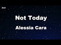 Not Today - Alessia Cara Karaoke 【No Guide Melody】 Instrumental