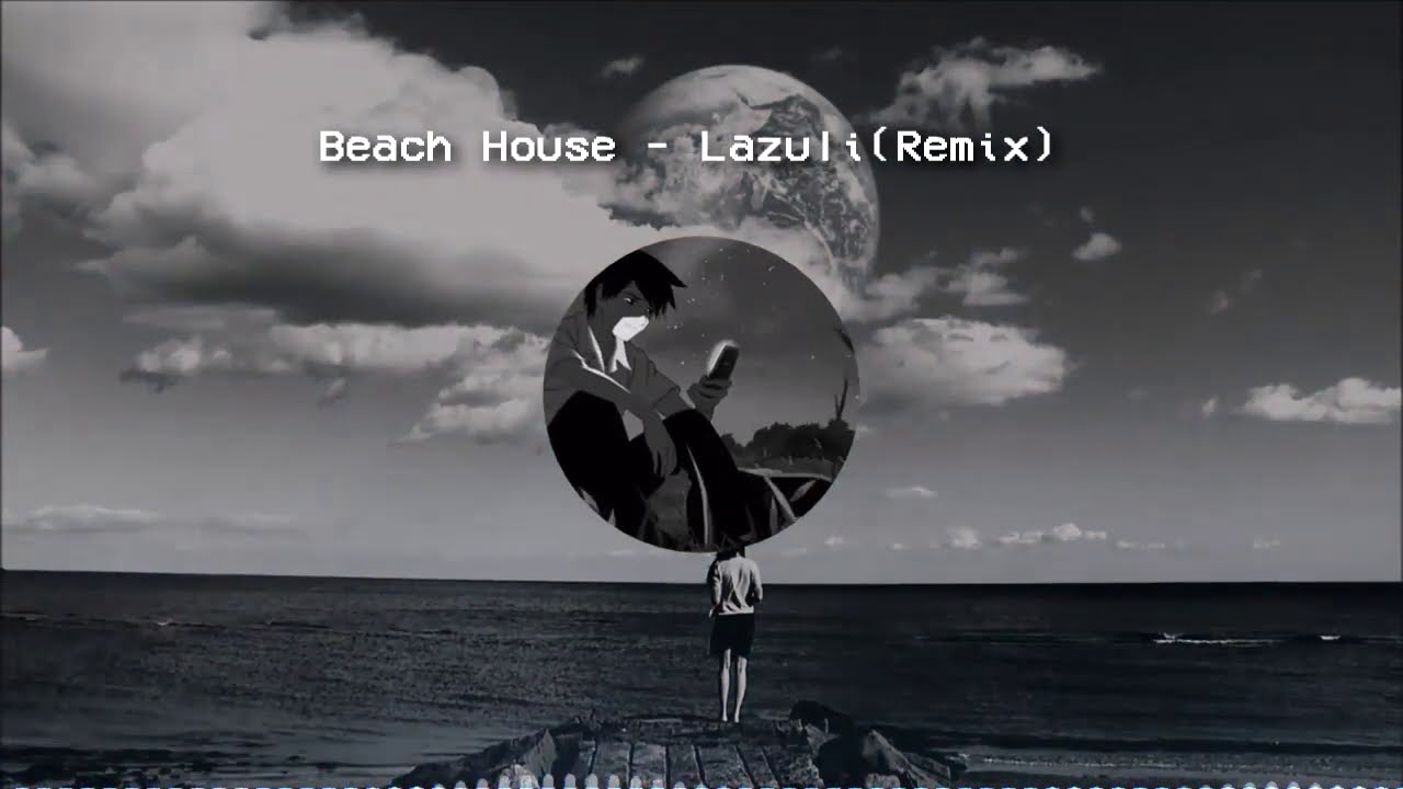 Lazuli (remix) // Beach House YouTube