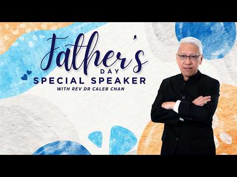 20260621 "Father's Day" with Rev. Dr. Caleb Chan