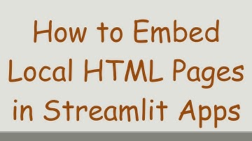 How to Embed Local HTML Pages in Streamlit Apps