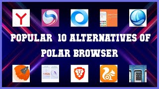 Polar Browser | Top 26 Alternatives of Polar Browser screenshot 1