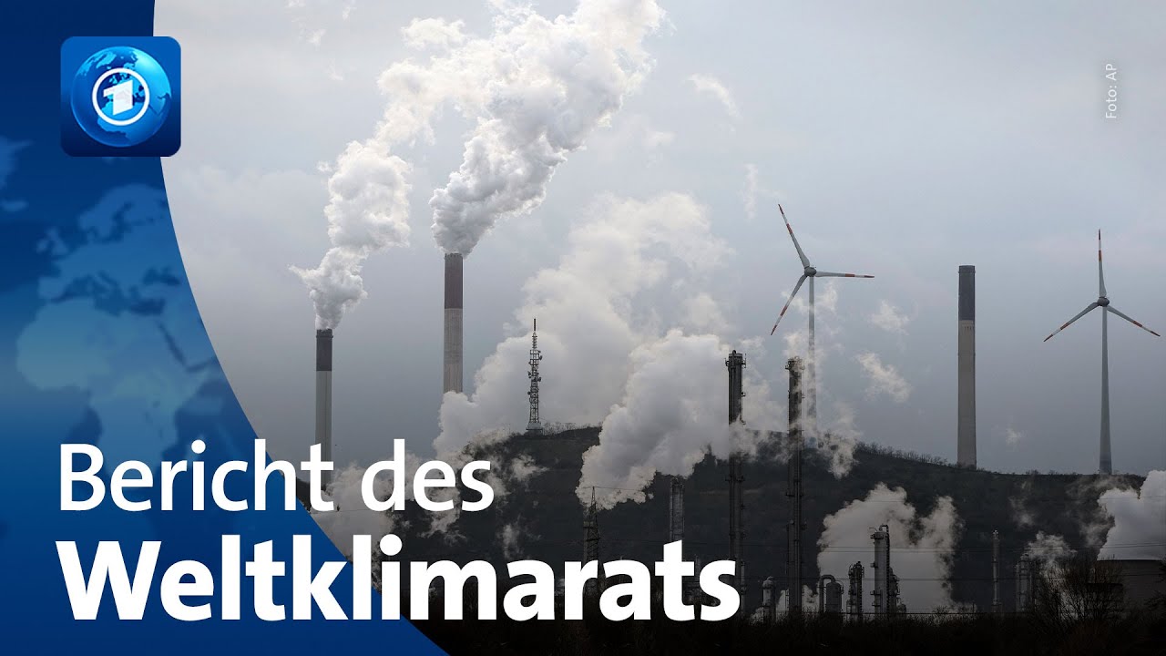 Weltklimarat: Synthese des 6. IPCC Sachstandsberichts Teil 1