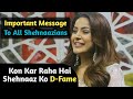 Important Message To All Shehnaazians & Sidnaazians ! Kon Kar Raha Hai SANA Ko D-Fame ? | TW