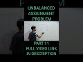 UNBALANCED| PART 11| #assignmentproblem #hungarian #operationresearch